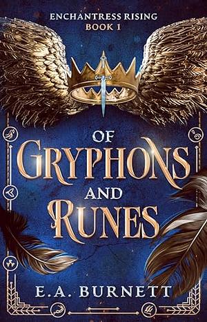 Of Gryphons and Runes by E.A. Burnett