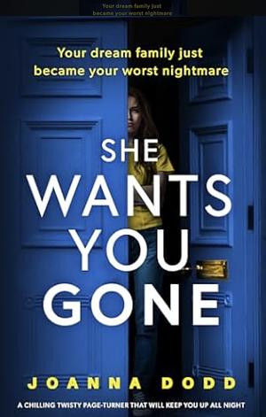 She Wants You Gone by Joanna Dodd