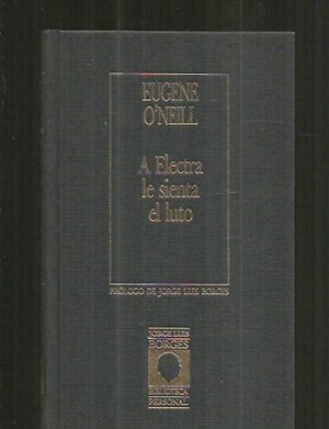 A Electra le sienta el luto by Eugene O'Neill