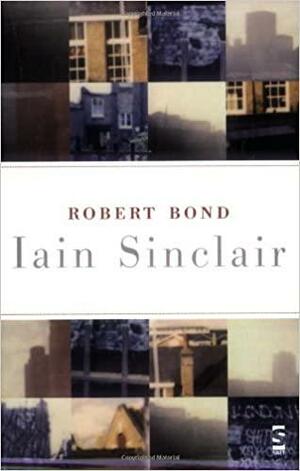 Iain Sinclair by Robert Bond