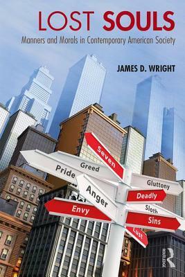 Lost Souls: Manners and Morals in Contemporary American Society by James D. Wright