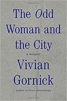 Den odde kvinnen og byen by Vivian Gornick