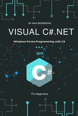 Visual C#.NET: Windows Forms Programming with C# by Max Beerbohm, Moaml Mohmmed