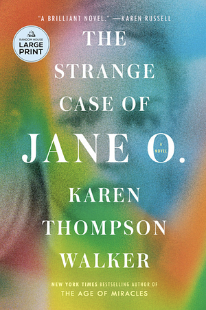 The Strange Case of Jane O. by Karen Thompson Walker