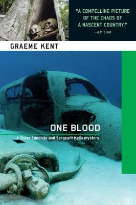 One Blood: A Sergeant Kella and Sister Conchita Mystery by Graeme Kent