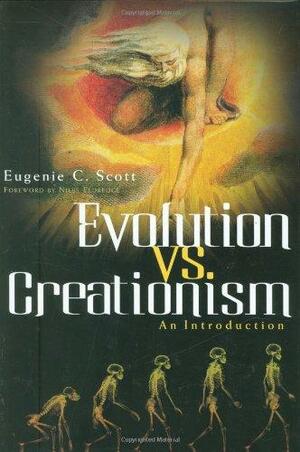Evolution vs. Creationism: An Introduction by Niles Eldredge, Eugenie C. Scott