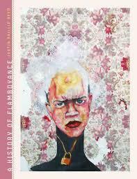 A History of Flamboyance by Justin Phillip Reed