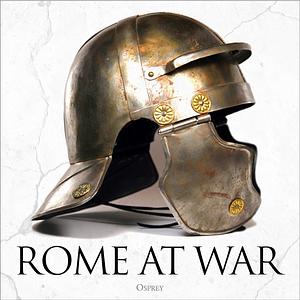 Rome At War by Adrian Goldsworthy