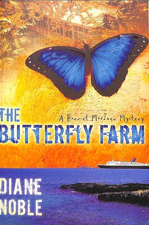 The Butterfly Farm by Diane Noble