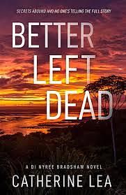 Better Left Dead by Catherine Lea