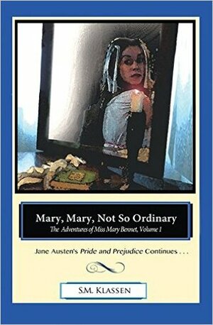 Mary, Mary, Not So Ordinary by S.M. Klassen