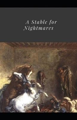 A Stable for Nightmares Illustrated by J. Sheridan Le Fanu