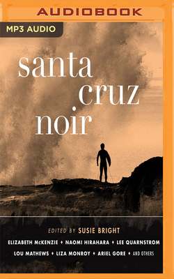 Santa Cruz Noir by Susie Bright (Editor)