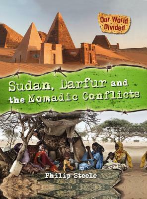 Sudan, Darfur and the Nomadic Conflicts by Philip Steele