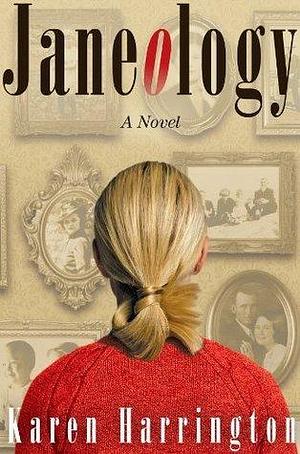 JANEOLOGY by Karen Harrington, Karen Harrington