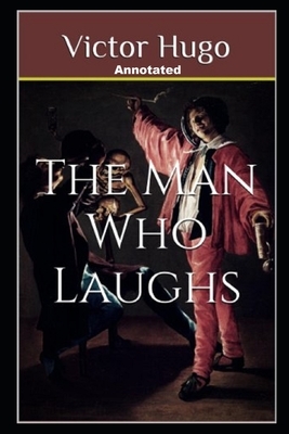 The Man Who Laughs Annotated by Victor Hugo