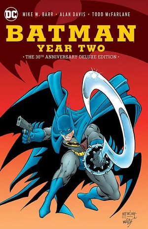 Batman: Year Two 30th Anniversary Deluxe Edition by Alfredo Alcala, Alan Davis, Todd McFarlane, Paul Neary, Mike W. Barr