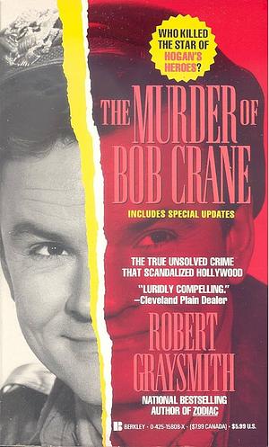 The Murder of Bob Crane by Robert Graysmith