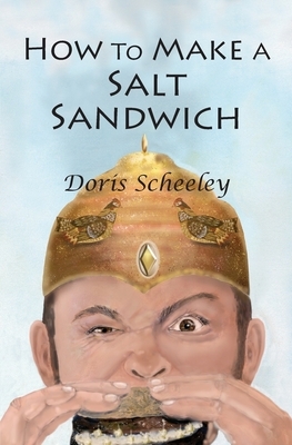 How to Make a Salt Sandwich by Doris Scheeley