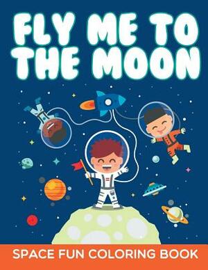 Fly Me to the Moon by J. Steven Young