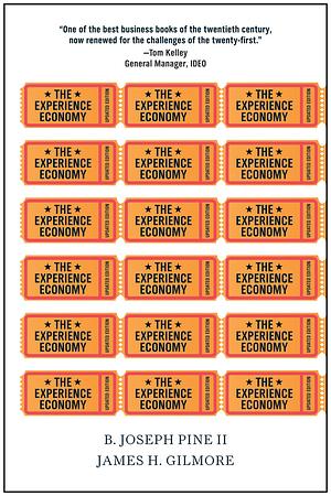 The Experience Economy by James H. Gilmore, B. Joseph Pine