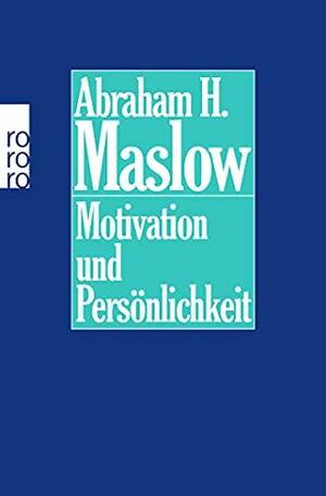 Motivation und Persönlichkeit by Abraham H. Maslow