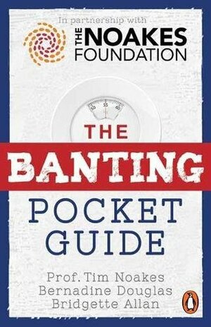 The Banting Pocket Guide by Noakes Tim, Bridgette Allan, Bernadine Douglas