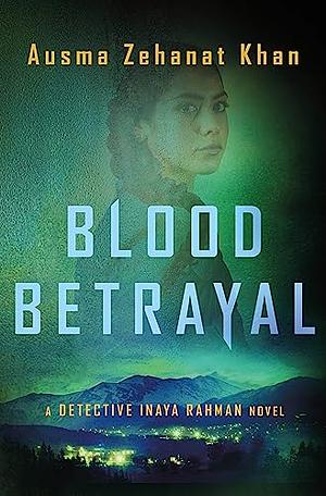 Blood Betrayal by Ausma Zehanat Khan