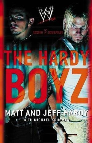 The Hardy Boyz: Exist 2 Inspire -- 2003 publication by Matt Hardy, Matt Hardy, Michael Krugman, Jeff Hardy