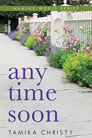 Anytime Soon by Tamika Christy