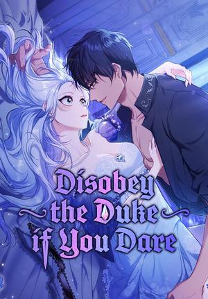 Disobey the Duke if You Dare (Season 2) by Romance Machine K