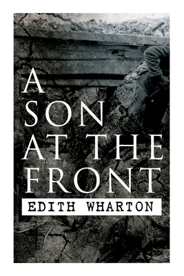 A Son at the Front: Historical Novel by Edith Wharton