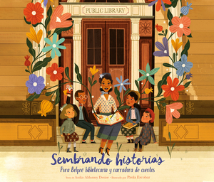Sembrando Historias: Pura Belpré Bibliotecaria Y Narradora de Cuentos by Anika Aldamuy Denise