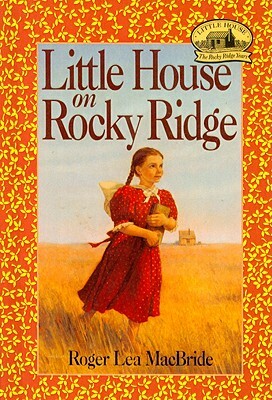 Little House on Rocky Ridge by Roger Lea MacBride