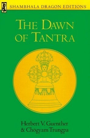 The Dawn of Tantra by Herbert V. Günther, Chögyam Trungpa
