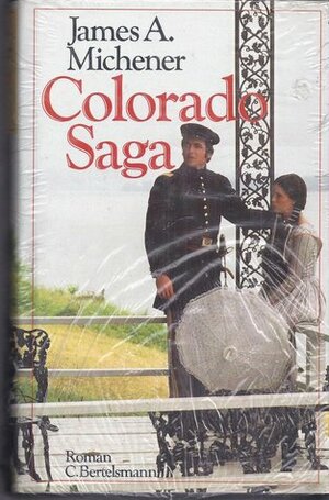 Colorado Saga by James A. Michener