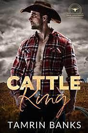 Cattle King: A grumpy meets sunshine instalove novella by Tamrin Banks