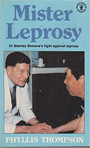 Mister Leprosy by Phyllis Thompson