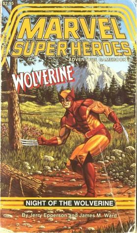 Wolverine: Night of the Wolverine by Jerry Epperson, James M. Ward