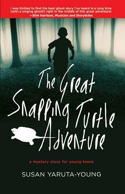 The Great Snapping Turtle Adventure by Susan Yaruta-Young
