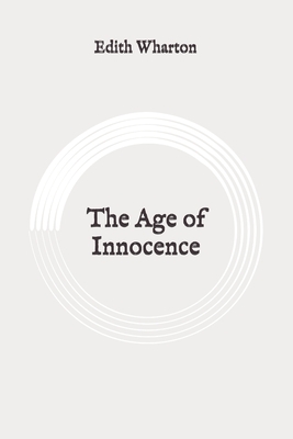 The Age of Innocence: Original by Edith Wharton