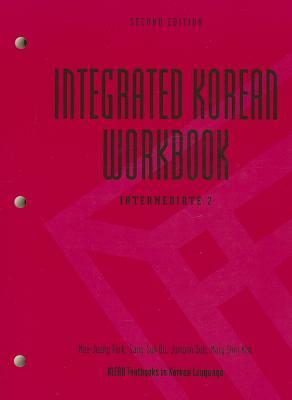 Integrated Korean Workbook: Intermediate 2, Second Edition by Sang-Suk Oh, Mee-Jeong Park, Joowon Suh