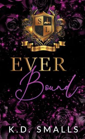 Ever Bound by K.D. Smalls