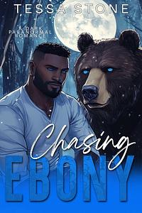 Chasing Ebony by Tessa Stone