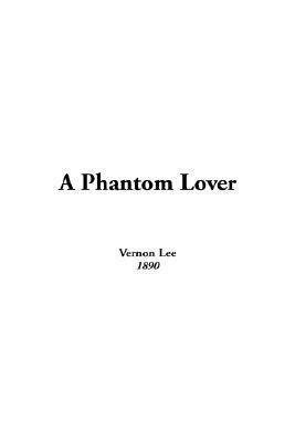 A Phantom Lover by Vernon Lee
