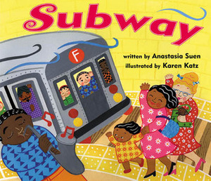 Subway by Karen Katz, Anastasia Suen