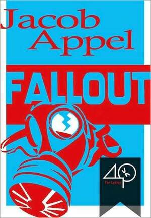 Fallout by Jacob Appel