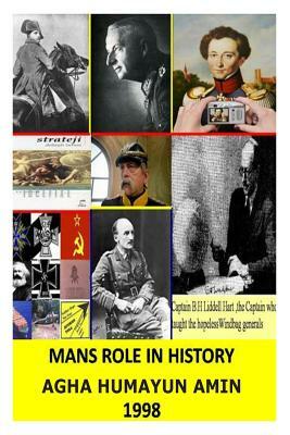 Mans Role in History by Agha Humayun Amin