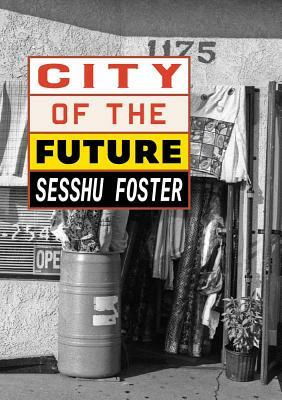 City of the Future by Sesshu Foster