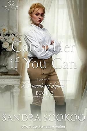 Catch Her If You Can by Sandra Sookoo, Sandra Sookoo
